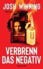 Cover: Josh Winning Verbrenn das Negativ