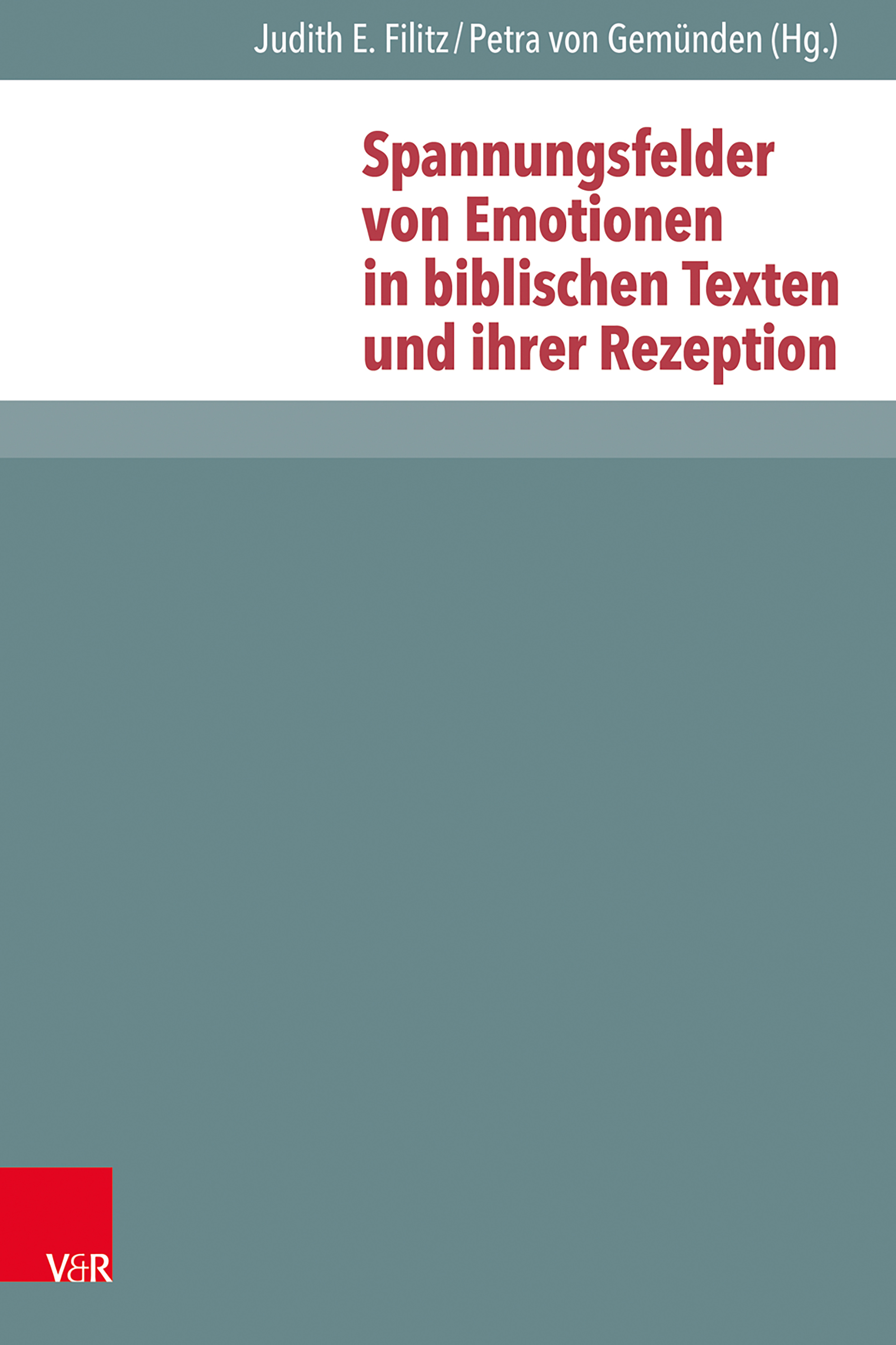 Cover-Abbildung für Spannungsfelder von Emotionen in biblischen Texten und ihrer Rezeption (Hardcover) (99999---978-3-525-50218-1)