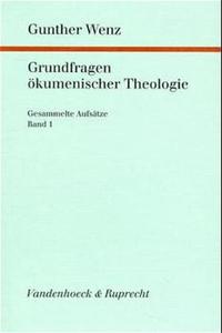 Grundfragen ökumenischer Theologie, Teil 1