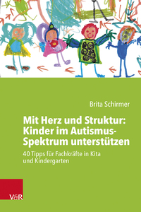 Cover-Abbildung für Mit Herz und Struktur: Kinder im Autismus-Spektrum unterstützen (Softcover/Paperback) (99999---978-3-525-70346-5)