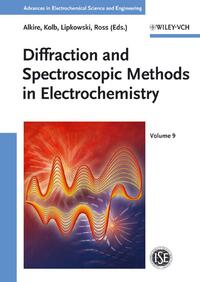 Advances in Electrochemical Science and Engineering / Diffraction and Spectroscopic Methods in Electrochemistry
