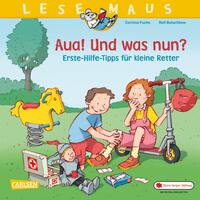 LESEMAUS 112: Aua! Und was nun? Erste-Hilfe-Tipps für kleine Retter