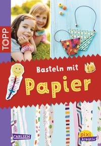 Pixi kreativ 21: TOPP: Basteln mit Papier