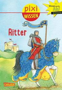 Pixi Wissen 13: VE 5 Ritter (5 Exemplare)