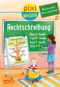 Pixi Wissen 96: Basiswissen Grundschule: Rechtschreibung