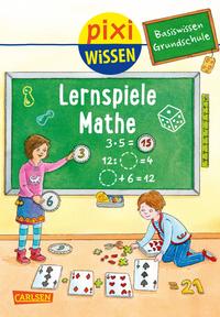 Pixi Wissen 99: Basiswissen Grundschule: Lernspiele Mathe