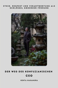 Cover-Abbildung für Der Weg des Konfuzianischen CEO (Softcover/Paperback) (99999---978-3-565-02387-5)