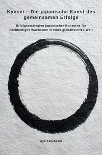Cover-Abbildung für Kyosei – Die japanische Kunst des gemeinsamen Erfolgs (Softcover/Paperback) (99999---978-3-565-02391-2)