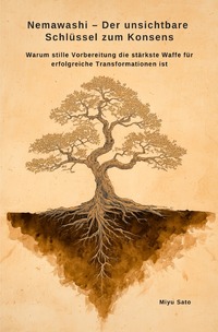 Cover-Abbildung für Nemawashi – Der unsichtbare Schlüssel zum Konsens (Softcover/Paperback) (99999---978-3-565-02395-0)