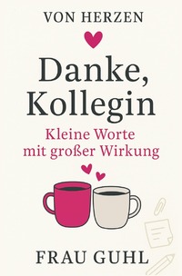 Cover-Abbildung für Von Herzen - Für die Menschen, die dir wichtig sind / Danke Kollegin (Softcover/Paperback) (99999---978-3-565-02779-8)