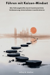 Cover-Abbildung für Führen mit Kaizen-Mindset (Hardcover) (99999---978-3-565-03008-8)