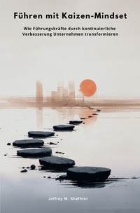 Cover-Abbildung für Führen mit Kaizen-Mindset (Softcover/Paperback) (99999---978-3-565-03009-5)