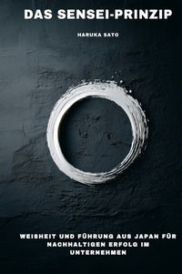 Cover-Abbildung für Das Sensei-Prinzip (Hardcover) (99999---978-3-565-03023-1)