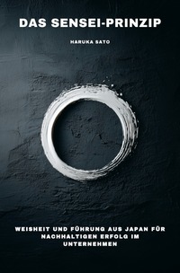 Cover-Abbildung für Das Sensei-Prinzip (Softcover/Paperback) (99999---978-3-565-03027-9)
