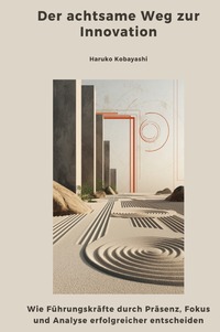 Cover-Abbildung für Der achtsame Weg zur Innovation (Hardcover) (99999---978-3-565-03125-2)