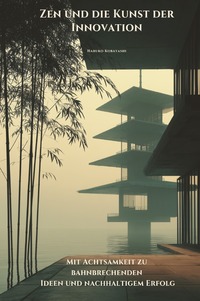Cover-Abbildung für Zen und die Kunst der Innovation (Hardcover) (99999---978-3-565-03136-8)