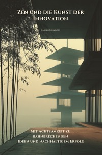 Cover-Abbildung für Zen und die Kunst der Innovation (Softcover/Paperback) (99999---978-3-565-03137-5)
