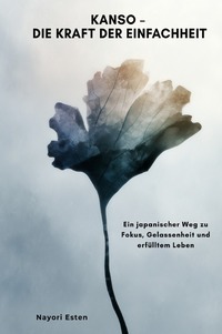 Cover-Abbildung für Kanso – Die Kraft der Einfachheit (Hardcover) (99999---978-3-565-03423-9)