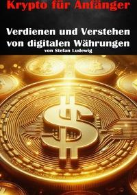 Cover-Abbildung für Krypto für Anfänger I Verdienen und Verstehen von digitalen Währungen (Softcover/Paperback) (99999---978-3-565-03498-7)