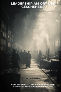 Cover-Abbildung für Leadership am Ort des Geschehens (Hardcover) (99999---978-3-565-03592-2)