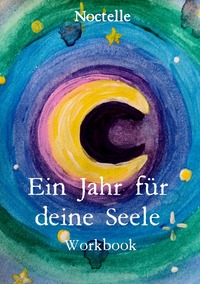 Cover-Abbildung für Ein Jahr für deine Seele (Softcover/Paperback) (99999---978-3-565-03724-7)
