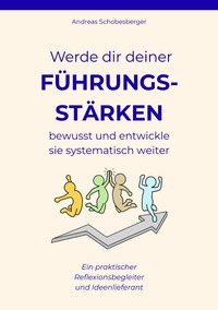 Cover-Abbildung für Werde dir deiner Führungsstärken bewusst und entwickle sie systematisch weiter (Softcover/Paperback) (99999---978-3-565-04008-7)