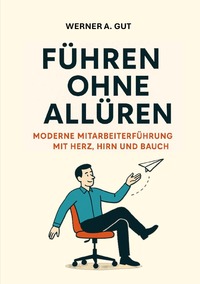 Cover-Abbildung für Führen ohne Allüren (Softcover/Paperback) (99999---978-3-565-04048-3)