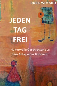 Cover-Abbildung für Jeden Tag frei (Softcover/Paperback) (99999---978-3-565-04073-5)