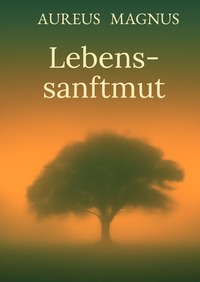 Cover-Abbildung für Lebenssanftmut (Hardcover) (99999---978-3-565-04155-8)