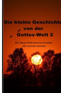 Cover-Abbildung für Die Kleine Geschichte vom Leben / Die Kleine Geschichte vom Leben 2 Die Gottes-Welt (Hardcover) (99999---978-3-565-04634-8)