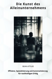 Cover-Abbildung für Die Kunst des Alleinunternehmens (Hardcover) (99999---978-3-565-04779-6)