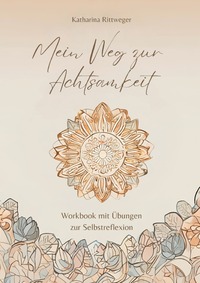 Cover-Abbildung für Mein Weg zur Achtsamkeit (99999---978-3-565-04891-5)