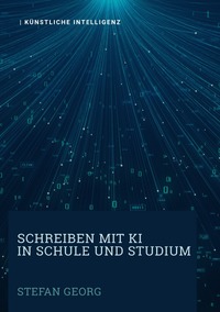 Cover-Abbildung für Schreiben mit KI in Schule und Studium (Softcover/Paperback) (99999---978-3-565-04916-5)