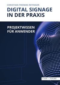 Cover-Abbildung für Digital Signage in der Praxis (Hardcover) (99999---978-3-565-05011-6)