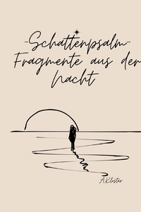 Cover-Abbildung für Schattenpsalm Fragmente aus der Nacht (Hardcover) (99999---978-3-565-05530-2)