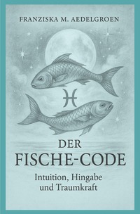 Cover-Abbildung für Der Fische-Code - Intuition, Hingabe und Traumkraft (Softcover/Paperback) (99999---978-3-565-05546-3)