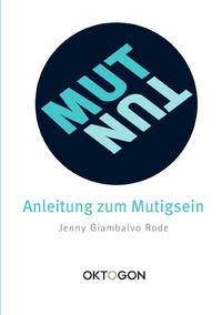 Cover-Abbildung für MUT/TUN – Anleitung zum Mutigsein (Softcover/Paperback) (99999---978-3-565-05823-5)
