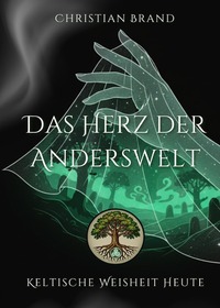 Cover-Abbildung für Keltische Weisheit heute / Das Herz der Anderswelt (Hardcover) (99999---978-3-565-05828-0)