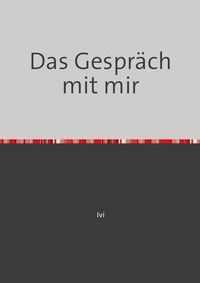 Cover-Abbildung für Gespräche mit mir – Eine Reise nach innen / Das Gespräch mit mir (99999---978-3-565-05990-4)