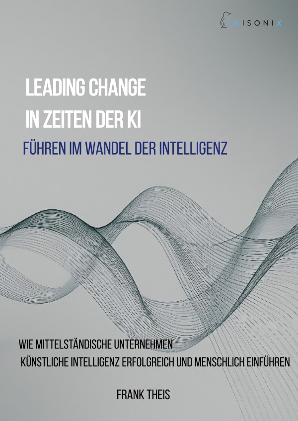 Cover-Abbildung für Leading Change in Zeiten der KI (Hardcover) (99999---978-3-565-06159-4)
