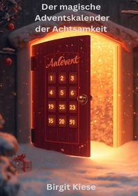 Cover-Abbildung für Der magische Adventskalender der Achtsamkeit (Softcover/Paperback) (99999---978-3-565-10358-4)
