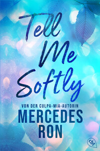 Cover-Abbildung für Tell Me Softly (Softcover/Paperback) (99999---978-3-570-31726-6)