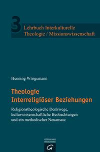 Lehrbuch Interkulturelle Theologie / Missionswissenschaft / Theologie Interreligiöser Beziehungen
