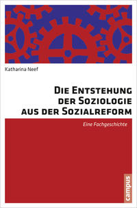 Die Entstehung der Soziologie aus der Sozialreform