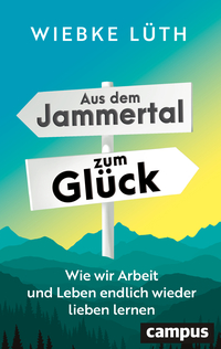 Cover-Abbildung für Aus dem Jammertal zum Glück (Softcover/Paperback) (99999---978-3-593-52066-7)