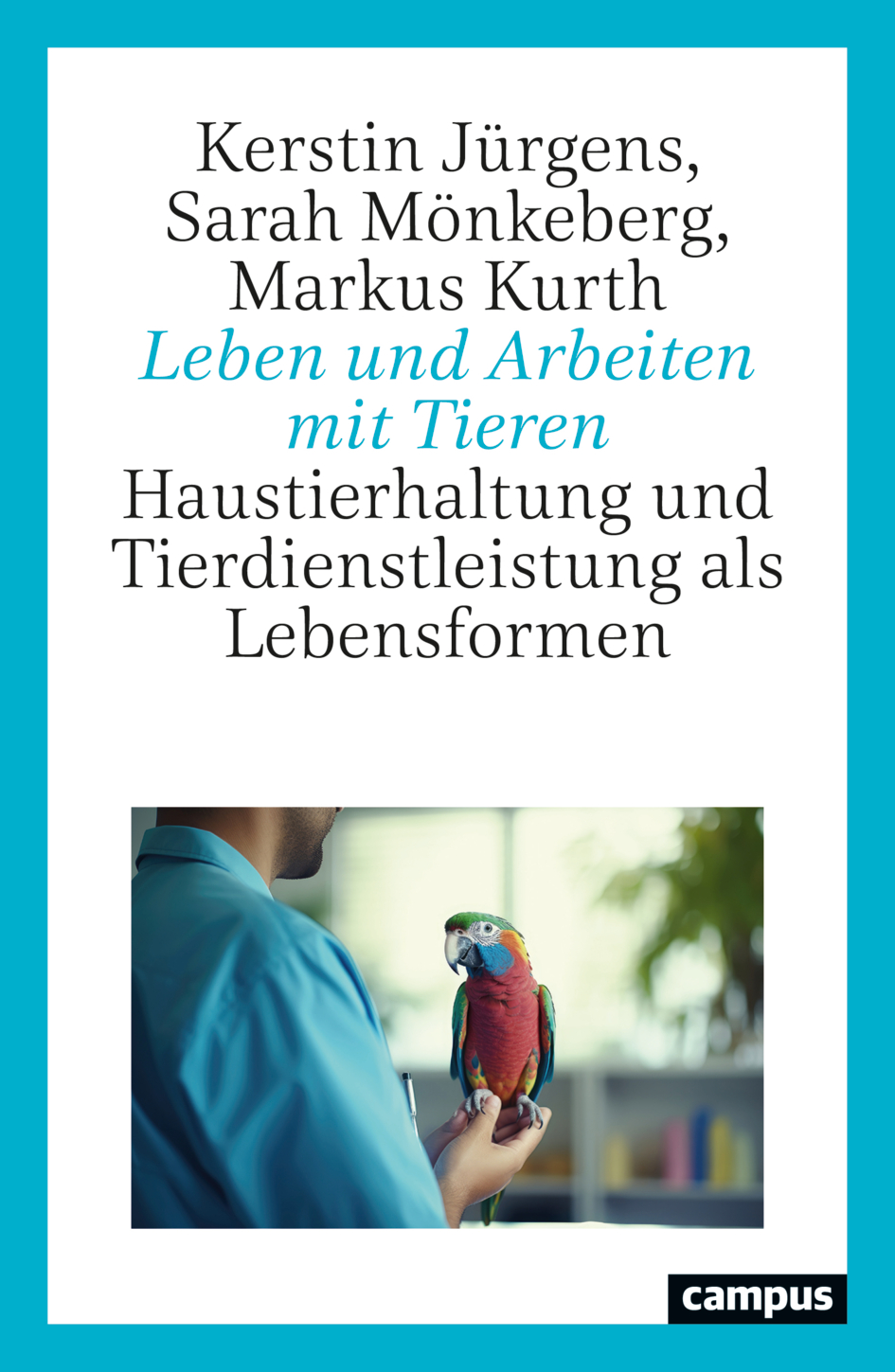 Cover-Abbildung für Leben und Arbeiten mit Tieren (Softcover/Paperback) (99999---978-3-593-52145-9)
