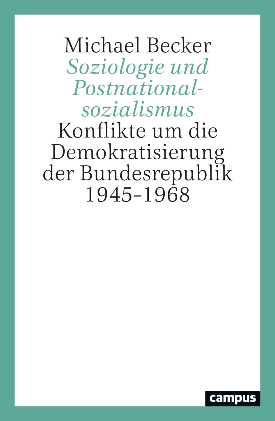 Cover-Abbildung für Soziologie und Postnationalsozialismus (Softcover/Paperback) (99999---978-3-593-52148-0)
