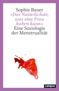 Cover-Abbildung für »Das Natürlichste, was eine Frau haben kann« (Softcover/Paperback) (99999---978-3-593-52150-3)