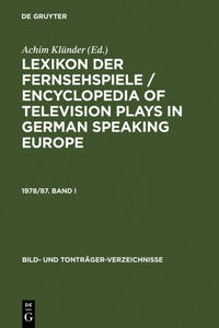 Lexikon der Fernsehspiele / Encyclopedia of television plays in German speaking Europe / Lexikon der Fernsehspiele / Encyclopedia of television plays in German speaking Europe. 1978/87. Band I