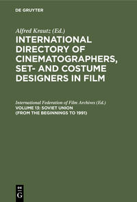 International Directory of Cinematographers, Set- and Costume Designers in Film / Soviet Union (from the beginnings to 1991)